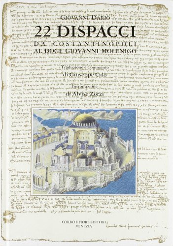 22 dispacci da Costantinopoli al doge Giovanni Mocenigo di Giovanni Dario edito da Fiore