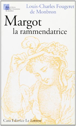 Margot la rammendatrice di Louis C. Fougeret de Monbron edito da Le Lettere