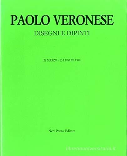 Paolo Veronese. Disegni e dipinti edito da Neri Pozza