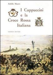 I Cappuccini e la Croce rossa italiana di Achille Mauro edito da Giannini Editore