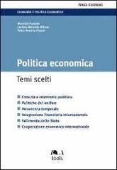 Politica economica. Temi scelti di Maurizio Franzini, Luciano M. Milone, Felice R. Pizzuti edito da EGEA Tools