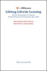 Lifelong Lifewide Learning. Rivista di EdaForum «Forum permanente per l'educazione degli adulti» vol.14 edito da Transeuropa