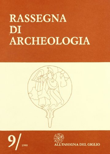 Rassegna di archeologia (1990) vol.9 edito da All'Insegna del Giglio