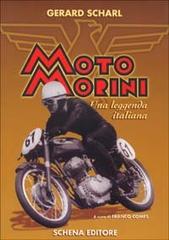 Moto Morini. Una leggenda italiana di Gerard Scharl edito da Schena Editore