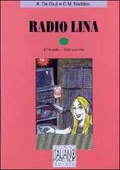 Radio Lina. Con audiocassetta di Alessandro De Giuli, Ciro M. Naddeo edito da Alma