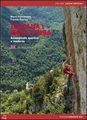 Toscana e isola d'Elba. Arrampicate sportive e moderne edito da Versante Sud