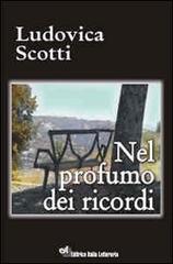 Nel profumo dei ricordi di Ludovica Scotti edito da EIL Editrice Italia Letteraria
