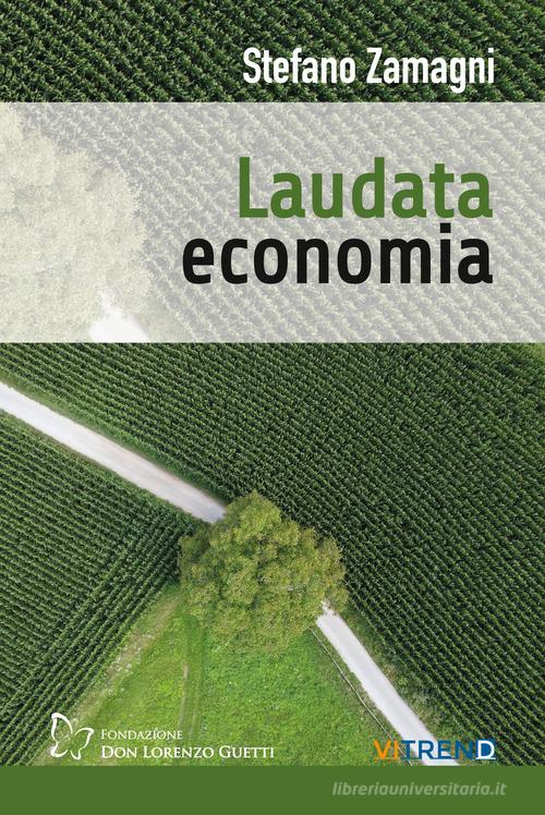 Laudata economia di Stefano Zamagni edito da Vita Trentina