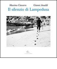 Il silenzio di Lampedusa di Massimo Ciavarro, Gianni Ansaldi edito da Il Canneto Editore