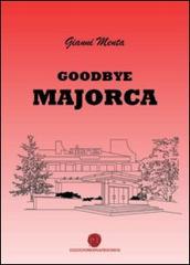 Goodbye Majorca di Gianni Menta edito da Nuova Prhomos