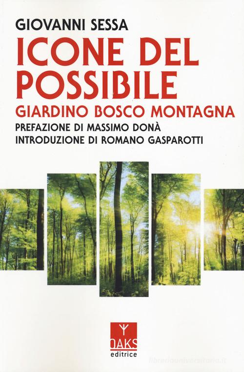 Icone del possibile. Giardino, bosco, montagna di Giovanni Sessa edito da Oaks Editrice