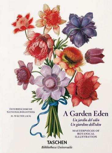 A garden Eden. Masterpieces of botanical illustration. Ediz. italiana, spagnola e portoghese di H. Walter Lack edito da Taschen