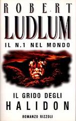 Il grido degli Halidon di Robert Ludlum edito da Rizzoli
