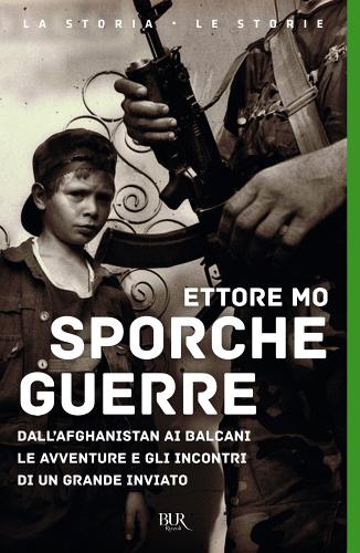 Sporche guerre di Ettore Mo edito da Rizzoli