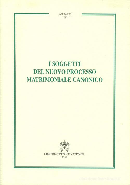 I soggetti del nuovo processo matrimoniale canonico edito da Libreria Editrice Vaticana