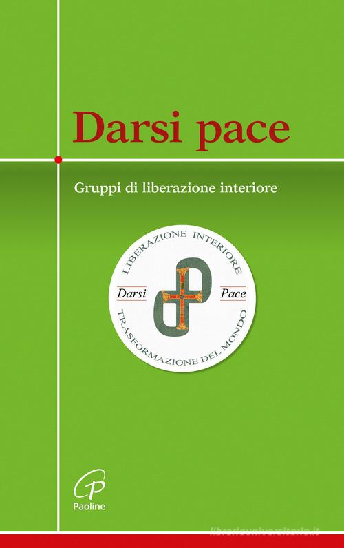 Darsi pace. Gruppi di liberazione interiore di Marco Guzzi edito da Paoline Editoriale Libri