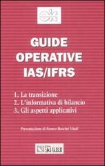 Guide operative IAS/IFRS. La transizione, l'informativa di bilancio, gli aspetti applicativi edito da Il Sole 24 Ore