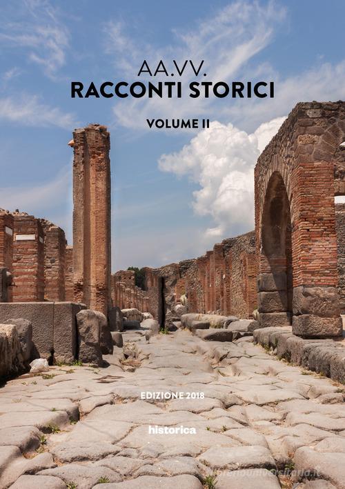 Racconti storici vol.2 edito da Historica Edizioni