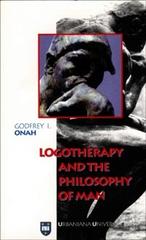Logotherapy and the philosophy of man di Godfrey I. Onah edito da Urbaniana University Press