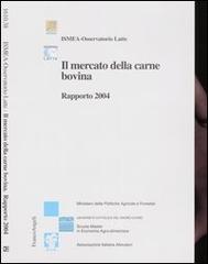 Il mercato della carne bovina. Rapporto 2004 edito da Franco Angeli