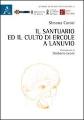 Il santuario ed il culto di Ercole a Lanuvio di Simona Carosi edito da Aracne