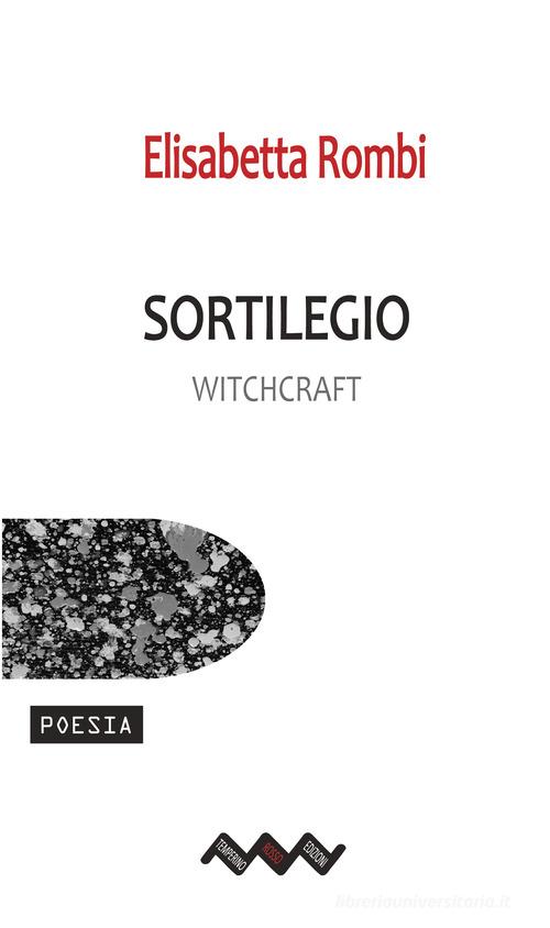 Sortilegio-Witchcraft. Ediz. bilingue di Elisabetta Rombi edito da Temperino Rosso