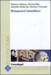 Management immobiliare di Roberto Cafferata, Michela Mari, Gianpaolo Abatecola edito da Franco Angeli