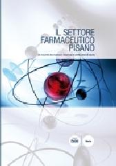 Il settore farmaceutico pisano. Un incontro tra ricerca e impresa in cento anni di storia di Alberto Bianchi edito da Pacini Editore