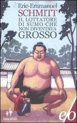Il lottatore di sumo che non diventava grosso di Eric-Emmanuel Schmitt edito da E/O