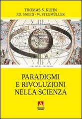 Paradigmi e rivoluzioni nella scienza di Thomas S. Kuhn, Joseph D. Sneed, Wolfgang Stegmüller edito da Armando Editore