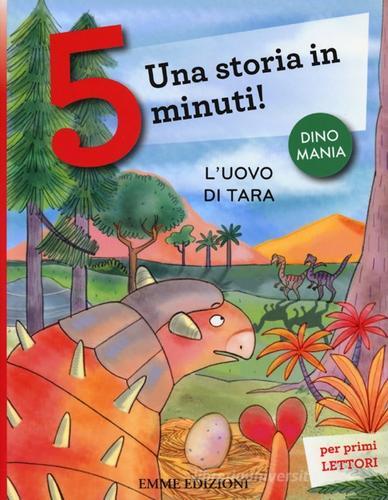 L' uovo di Tara. Una storia in 5 minuti! Ediz. a colori di Stefano Bordiglioni edito da Emme Edizioni