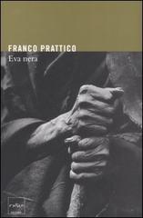 Eva nera di Franco Prattico edito da Codice