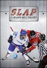 Slap. Il diario dell'hockey edito da Valentina Trentini Editore