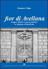 Fior di Avellana. Lingua, dialetto e poesia popolare in Avigliano di Basilicata di Gennaro Claps edito da Pisani T.