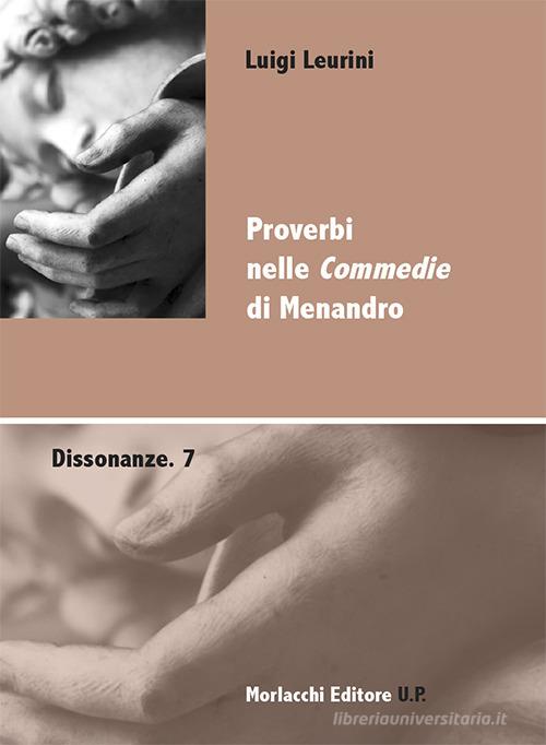 Proverbi nelle «Commedie» di Menandro di Luigi Leurini edito da Morlacchi