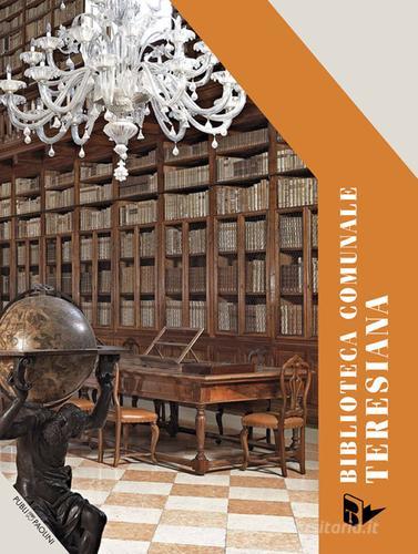 La biblioteca comunale teresiana fra storia e futuro edito da Publi Paolini