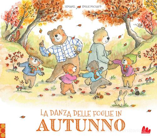 La danza delle foglie in autunno. Ediz. a colori di Zemanel edito da Gallucci