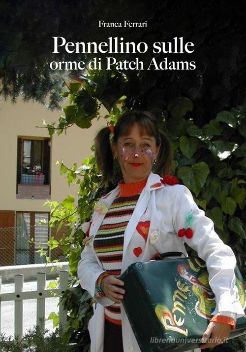 Pennellino sulle orme di Patch Adams di Franca Ferrari edito da EBS Print