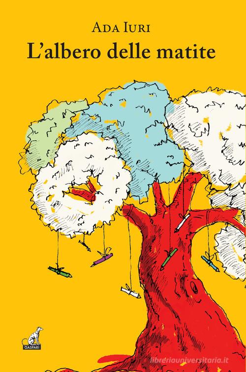 L'albero delle matite di Ada Iuri edito da Gaspari