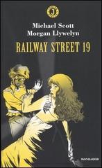 Railway Street 19 di Michael Scott, Morgan Llywelyn edito da Mondadori