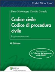 Codice civile codice di procedura civile di Claudio Consolo, Pietro Schlesinger edito da Ipsoa
