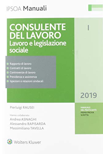 Consulente del lavoro vol.1 di Pierluigi Rausei, Andrea Asnaghi, Massimiliano Tavella edito da Ipsoa