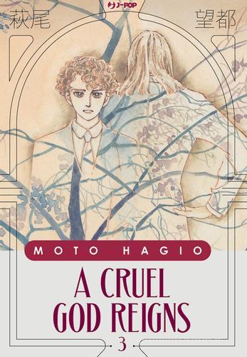 A cruel god reigns vol.3 di Moto Hagio edito da Edizioni BD