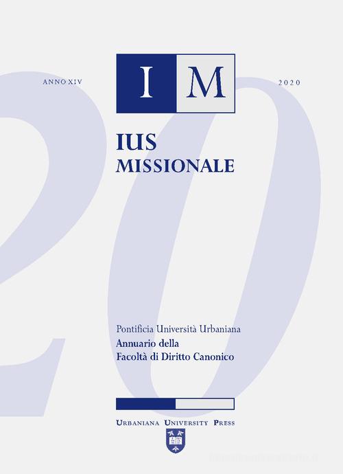 Ius missionale. Annuario della facolta di diritto canonico (2020) edito da Urbaniana University Press