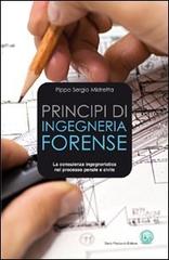 Principi di ingegneria forense. La consulenza ingegneristica nel processo penale e civile di Sergio Pippo Mistretta edito da Flaccovio Dario