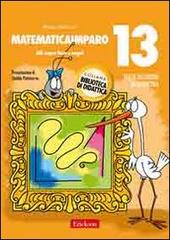 MatematicaImparo vol.13 di Monica Bertacco edito da Erickson