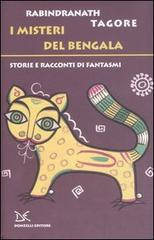I misteri del Bengala. Storie e racconti di famtasmi di Rabindranath Tagore edito da Donzelli