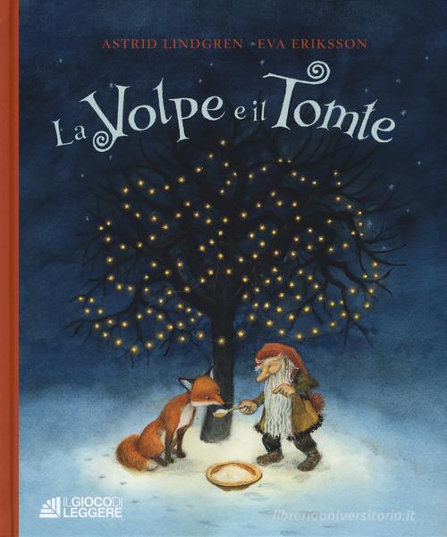 La volpe e il Tomte. Ediz. a colori di Astrid Lindgren edito da Il Gioco di Leggere