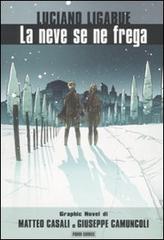 La neve se ne frega di Luciano Ligabue, Matteo Casali, Giuseppe Camuncoli edito da Panini Comics
