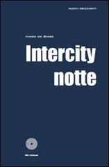 Intercity notte di Ivano De Biase edito da SBC Edizioni